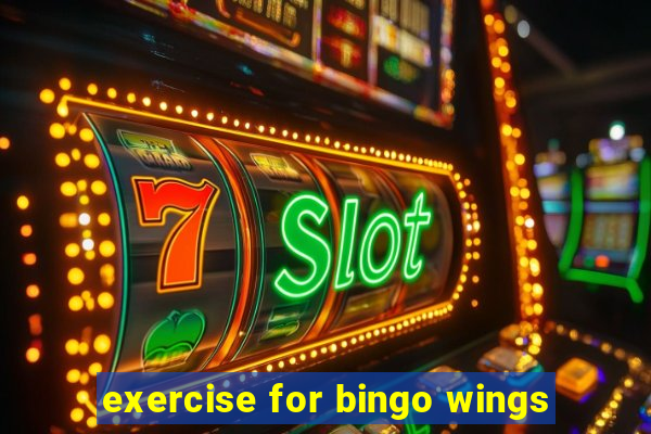 exercise for bingo wings