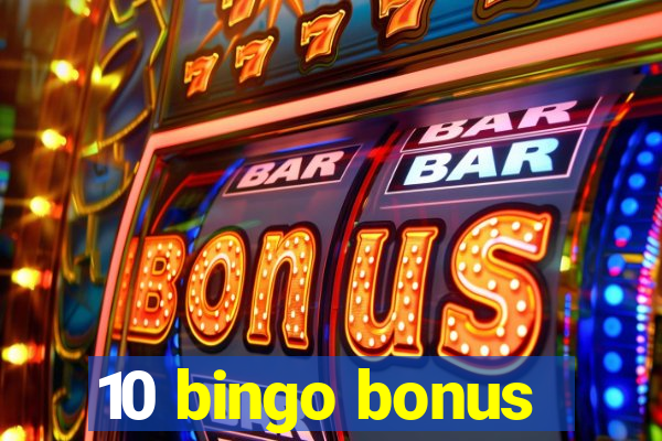 10 bingo bonus