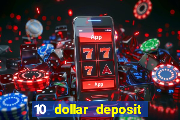 10 dollar deposit casino usa