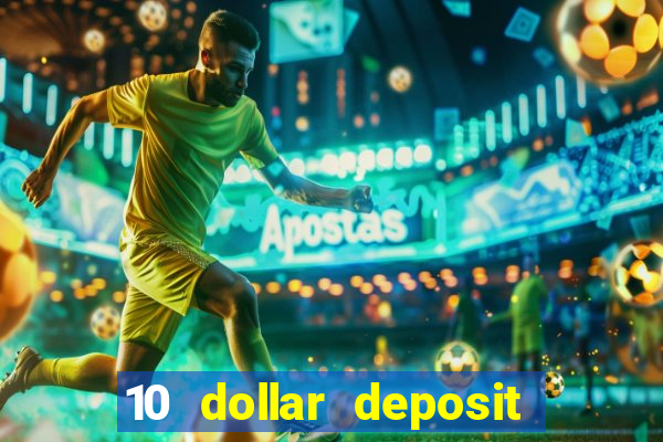 10 dollar deposit casino usa