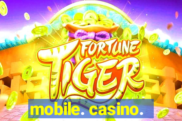 mobile. casino.