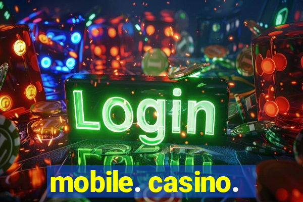 mobile. casino.