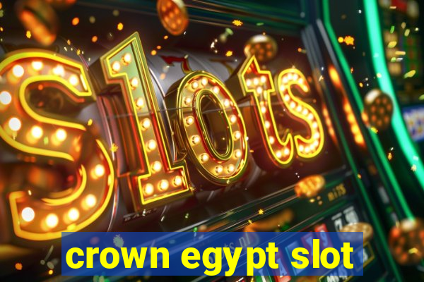 crown egypt slot