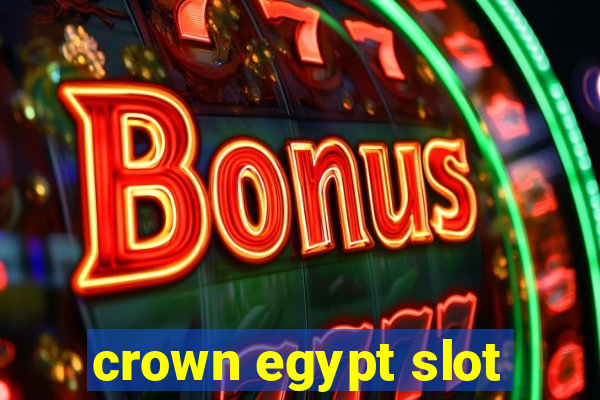 crown egypt slot