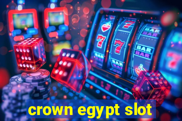 crown egypt slot