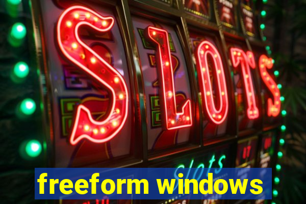 freeform windows