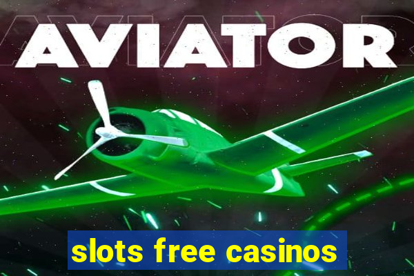 slots free casinos