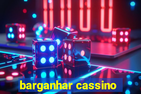 barganhar cassino