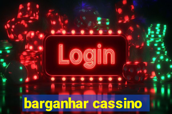 barganhar cassino