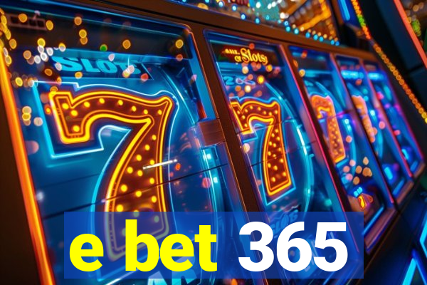 e bet 365