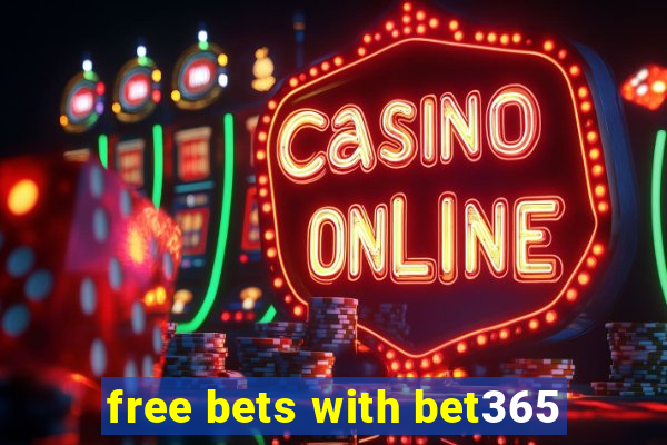 free bets with bet365