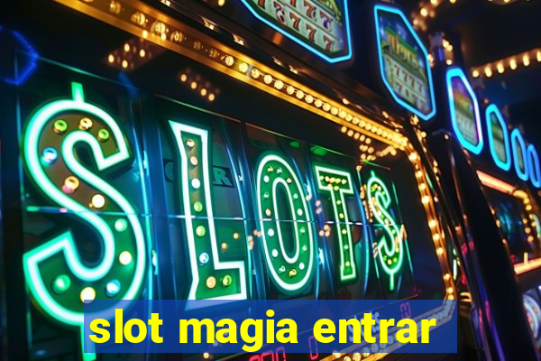 slot magia entrar