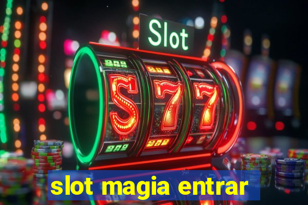 slot magia entrar