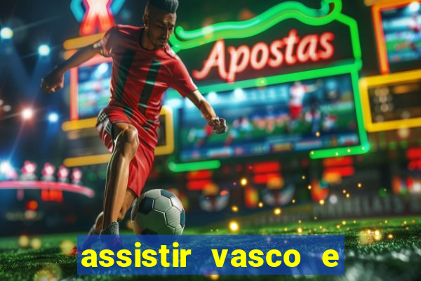 assistir vasco e internacional futemax