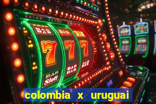 colombia x uruguai onde assistir