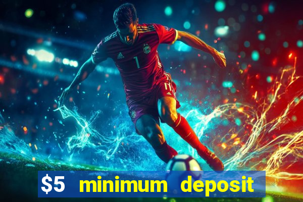 $5 minimum deposit casino nz 2021