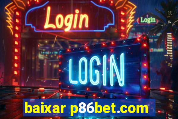 baixar p86bet.com