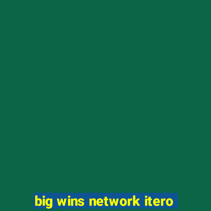 big wins network itero