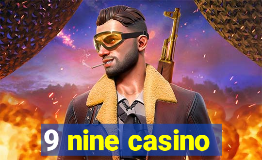 9 nine casino