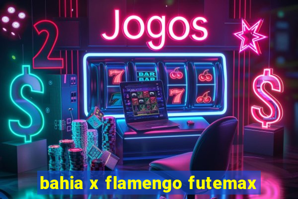 bahia x flamengo futemax