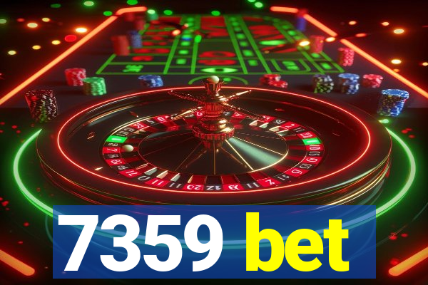 7359 bet