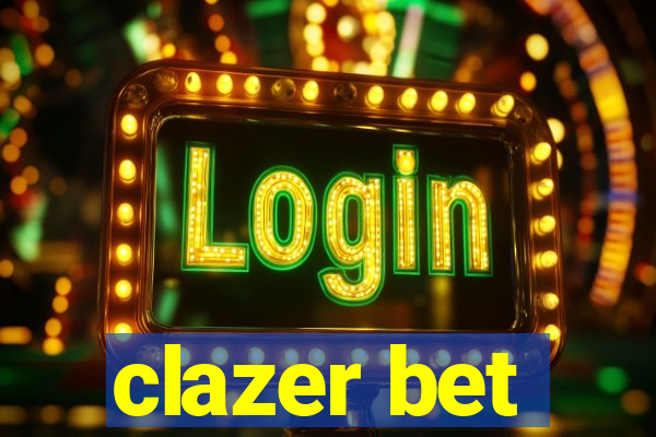 clazer bet