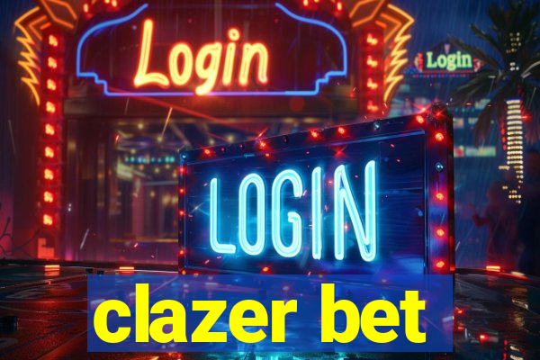 clazer bet