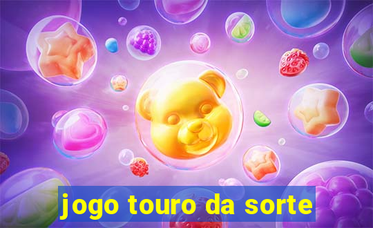 jogo touro da sorte