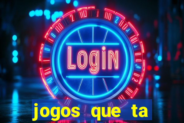 jogos que ta pagando muito