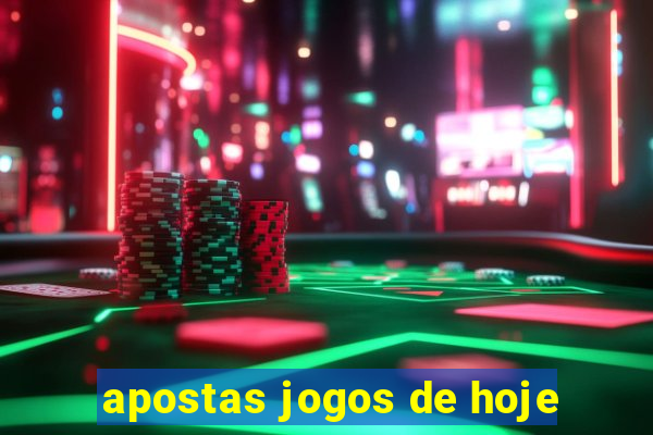 apostas jogos de hoje