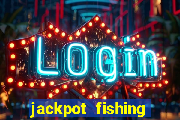 jackpot fishing como jogar