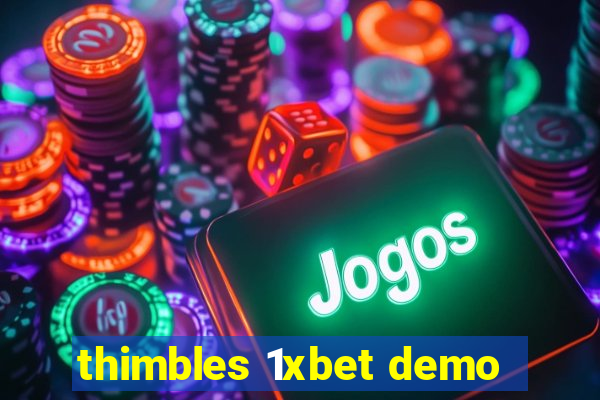 thimbles 1xbet demo