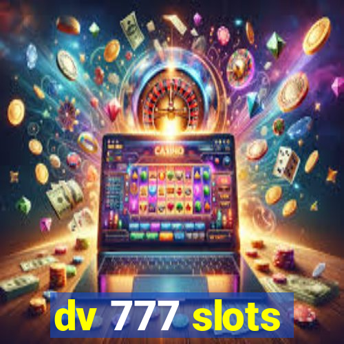 dv 777 slots