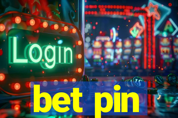 bet pin