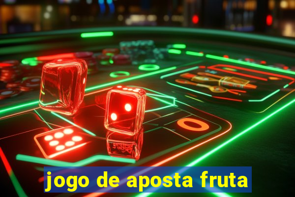 jogo de aposta fruta