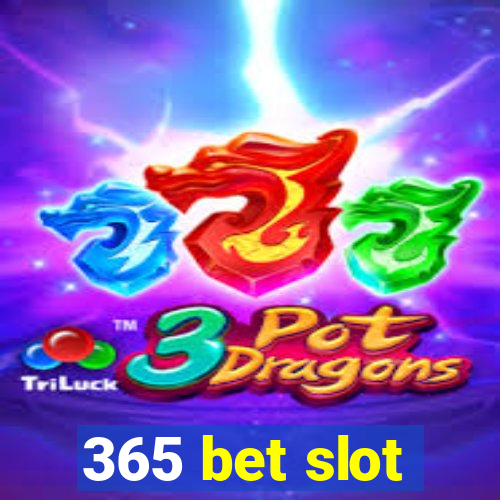 365 bet slot