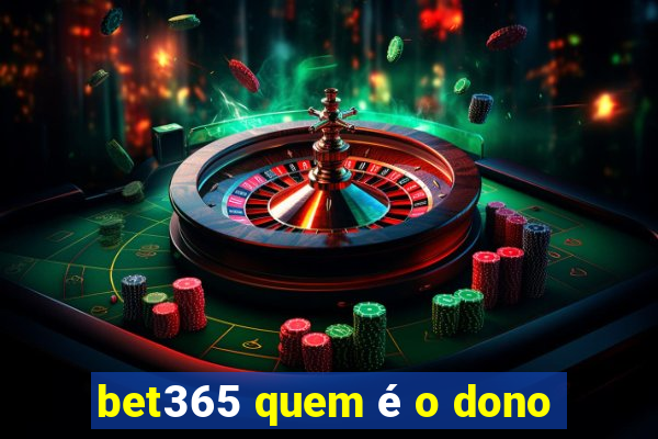 bet365 quem é o dono