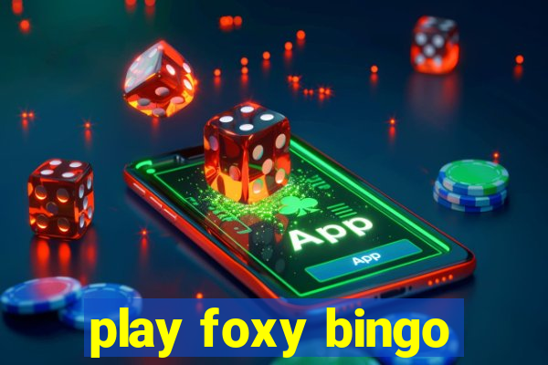 play foxy bingo