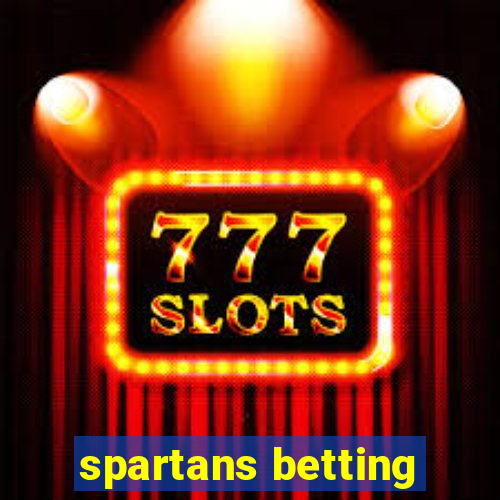 spartans betting