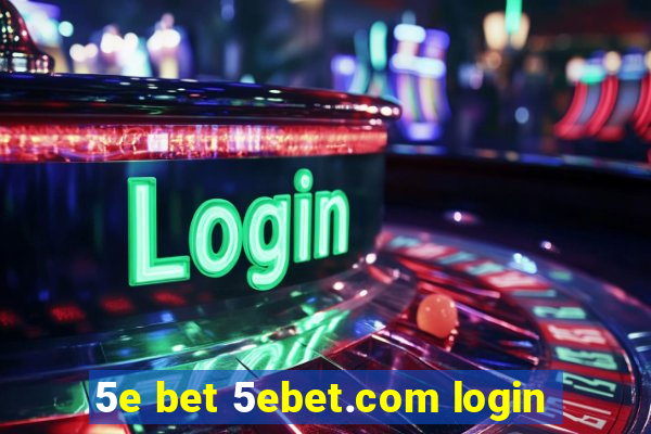 5e bet 5ebet.com login