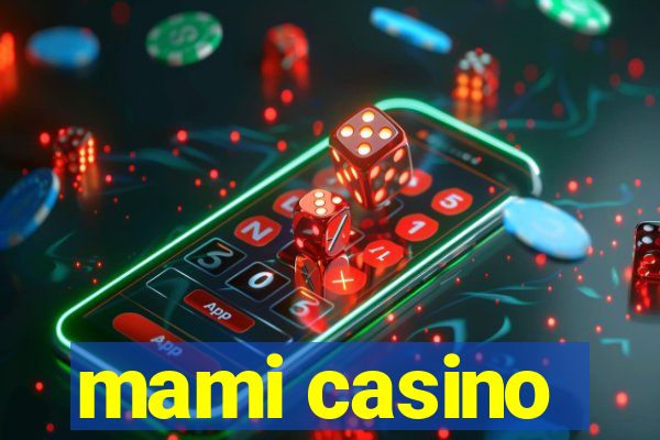 mami casino