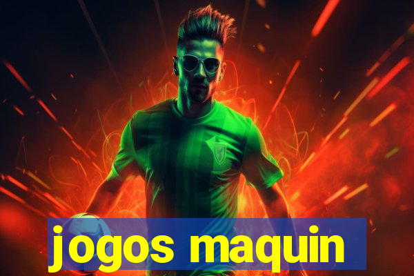 jogos maquin