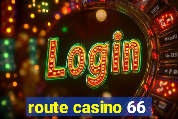 route casino 66