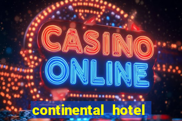 continental hotel & casino