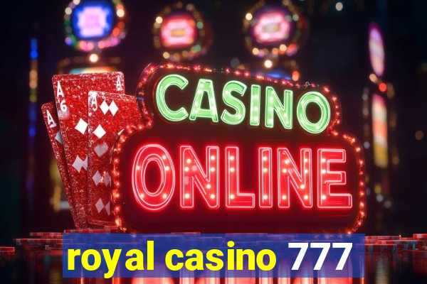 royal casino 777