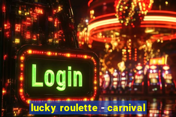 lucky roulette - carnival