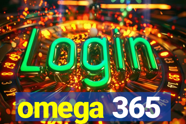 omega 365