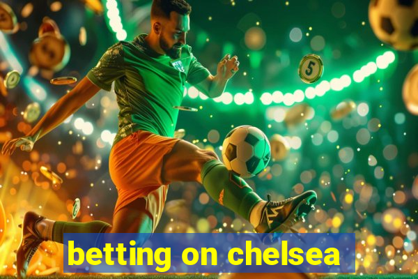 betting on chelsea