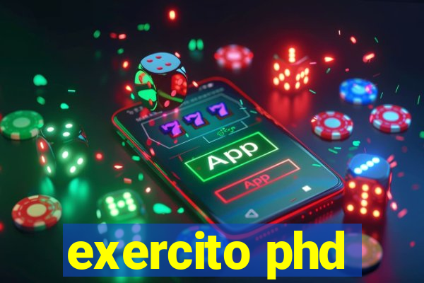 exercito phd