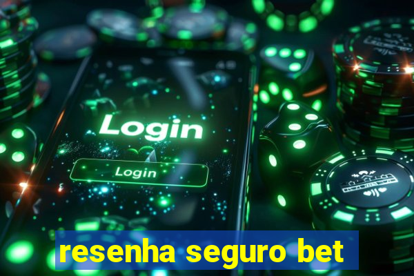 resenha seguro bet